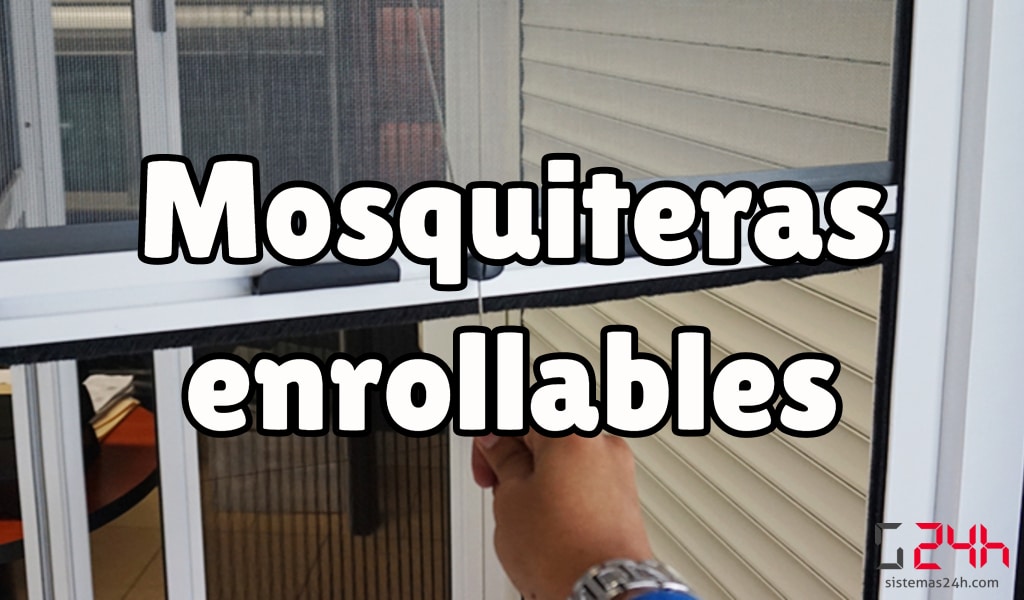 Mosquitera Enrollable - Sistemas24H